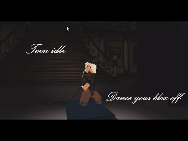 _Teen Idle_ (Dance Your blox off)-solo