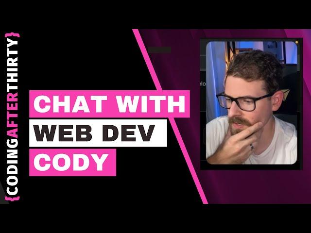 Chatting with Web Dev Cody On What It Takes To Become A Web Developer Through His Lessons Learned