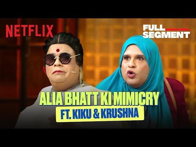 Krushna & Kiku's FUNNIEST Alia Bhatt Mimicry  Ft. Vedang Raina, Karan Johar | #TGIKS | Netflix