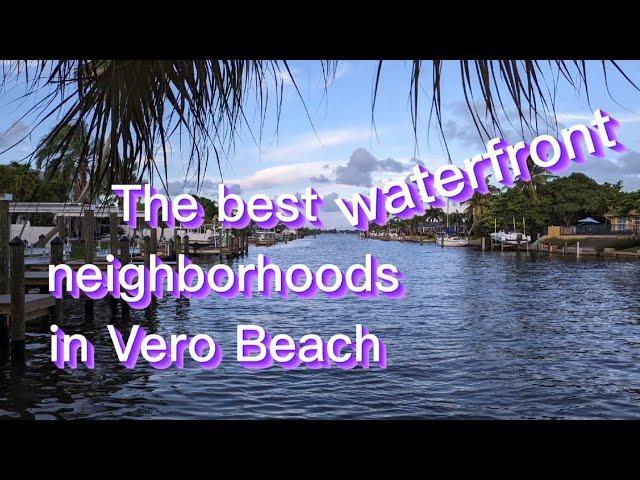 Waterfront neighborhoods in Vero Beach - Vero Isles. Moving to Vero Beach. @verobeachbob