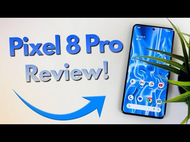 Google Pixel 8 Pro - Complete Review!