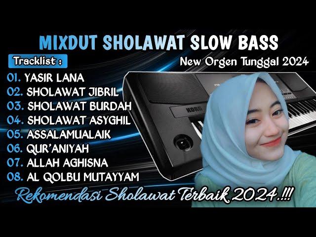 MIXDUT SHOLAWAT SLOW BASS || SHOLAWAT ORGEN TUNGGAL 2024 || ORGEN TUNGGAL SLOW BASS