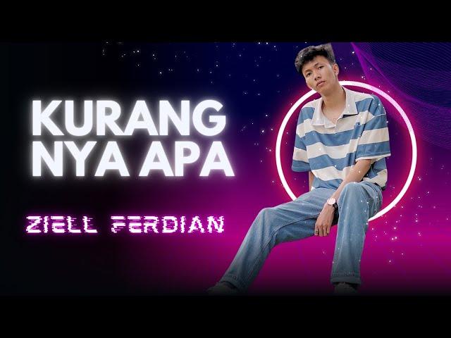 Ziell Ferdian - Kurangnya Apa ( Official Audio )