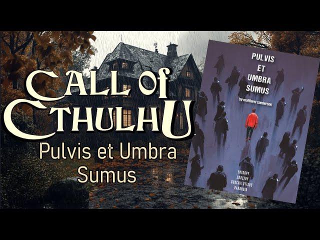 Зов Ктулху - Pulvis et umbra sumus (ваншот)