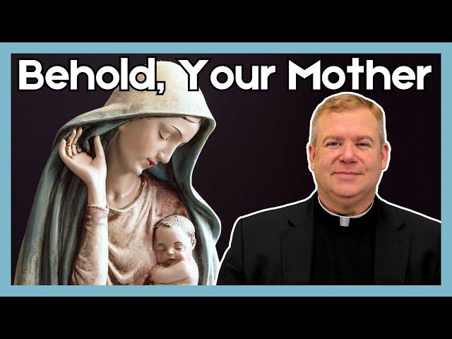 Behold, Your Mother | Daily Discipleship with Father Kirby