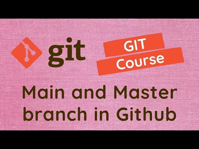 39. Difference between the main and the master branch in the Github Repository - GIT.