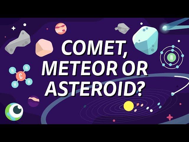 COMET, METEOR OR ASTEROID - The REAL difference.