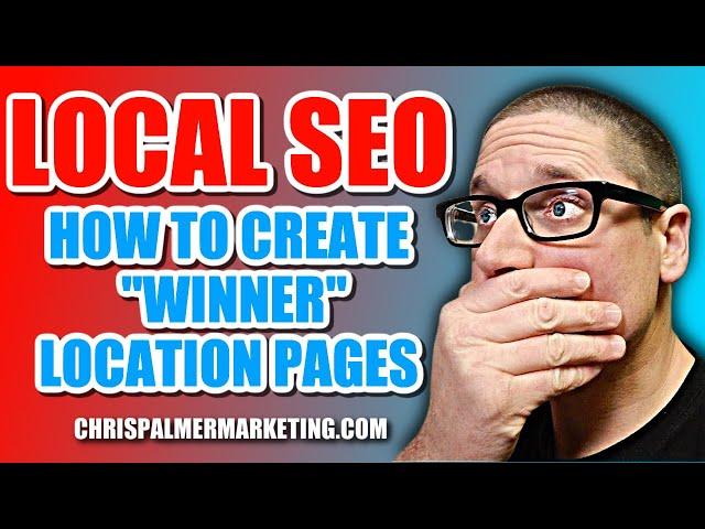 Local SEO: How to Create Location Pages that Rank on Google in 2024