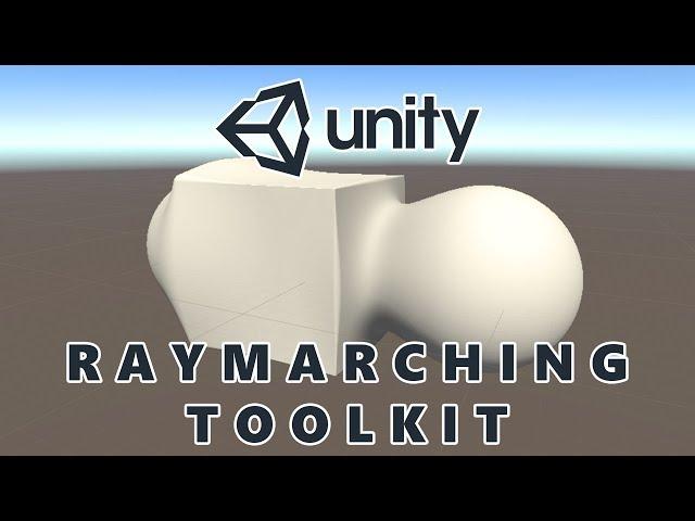 Learning the Basics of the Unity Raymarching Toolkit Asset