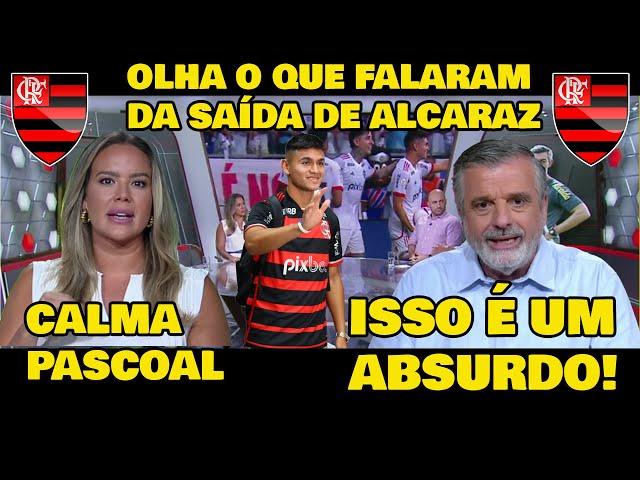 PASCOAL ESCULACHOU! "A SAÍDA INESPERADA DE ALCARAZ DO FLAMENGO"