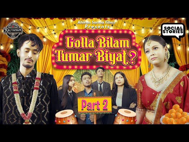 AXOMIYA BIYA GONE WRONG | Part 2 | Ahiran Sarma Films Presents | Assam's Craziest Wedding |