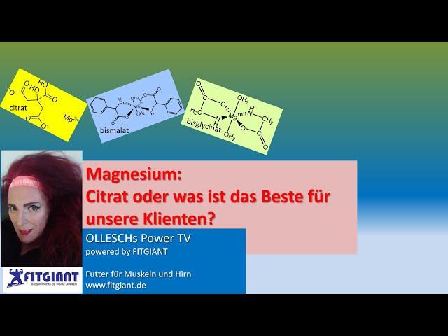 Magnesium: Citrat oder was ist das Beste für unsere Klienten? Dr. Martina Ollesch.