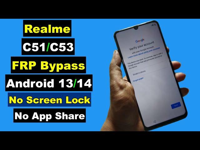 Realme C51/C53 RMX3830/RMX3760 FRP Bypass Android 13/14 Without PC | No Screen Lock | No Apk Share