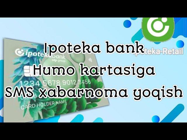 Humo kartaga sms xabarnoma yoqish (Ipoteka bank uchun)