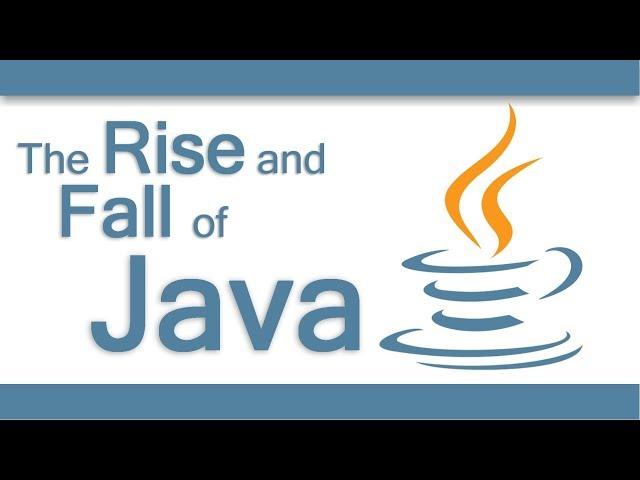 The Rise and Fall of Java