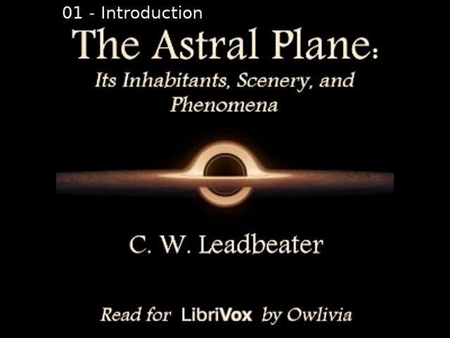 The Astral Plane: Its Inhabitants, Scenery, and Phenomena by C. W. Leadbeater | Full Audio Book