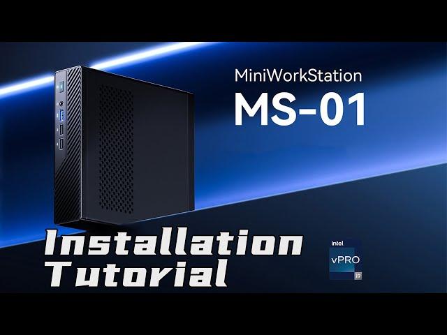 Minisforum MS-01 Mini Workstation Installation Tutorial