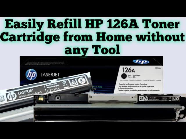 How to Refill HP 126A/CE310A Toner Cartridge easily without any Tool