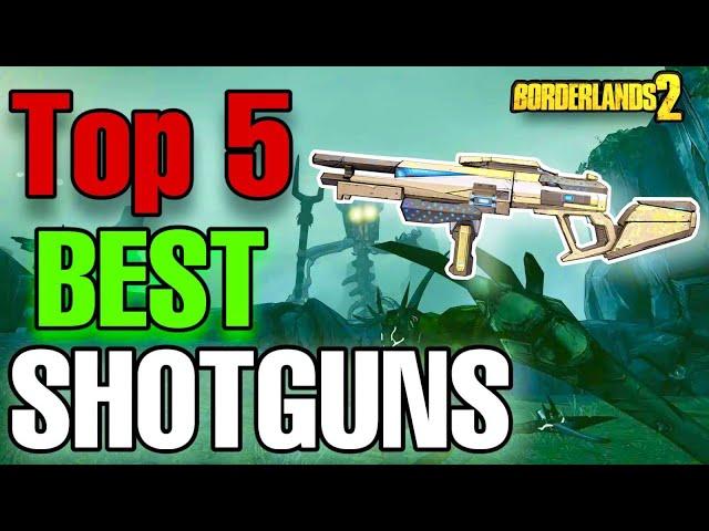 Borderlands 2 | Top 5 Best Shotguns