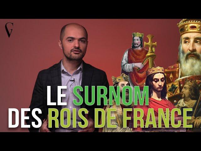 Les SURNOMS des ROIS de FRANCE