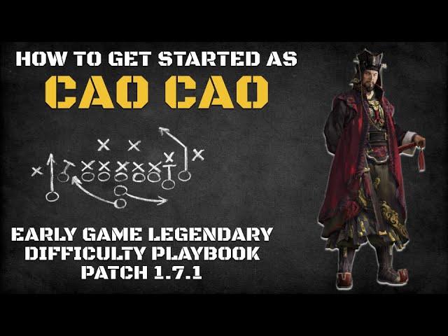 How to Get Started as Cao Cao | Early Game Legendary Difficulty Playbook Patch 1.7.1