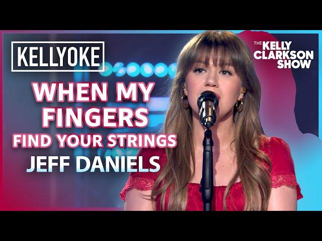 'When My Fingers Find Your Strings' by Jeff Daniels | Kelly Clarkson Kellyoke Cover