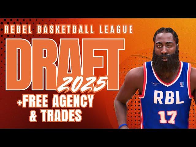 RBL Draft 2025 + Free Agency & Trades! | RBL 2K25