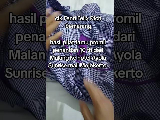 hasil pijat tamu promil dari Malang ke hotel ayola Sunrise mall Mojokerto