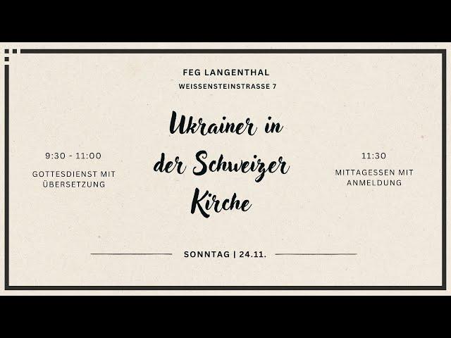 Live Gottesdienst mit Simon Reifler — "Ukrainer in der Schweizer Kirche" | FEG Langenthal