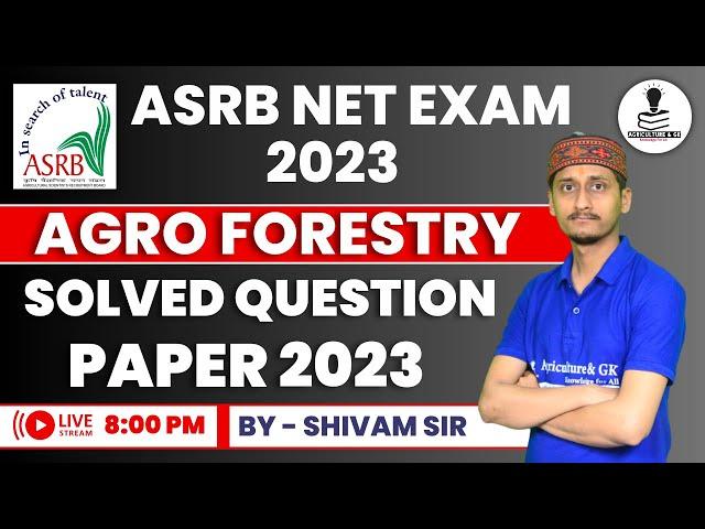 ASRB NET Agro Forestry Exam Solved Paper 2023 | ICAR NET Result 2023 | ICAR NET Agroforestry EXAM