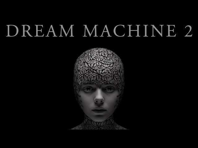 Dream Machine 2