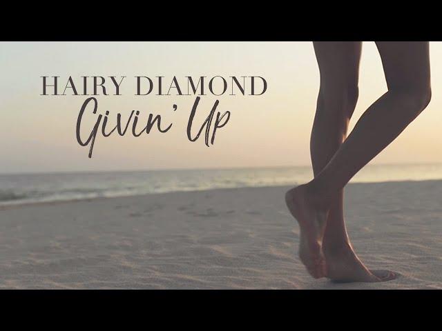 Hairy Diamond - Givin Up (Official 2020 Music Video)