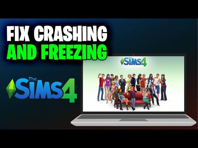 How To Fix Sims 4 Keeps Crashing/Freezing (Full 2024 Guide)