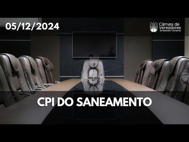 Comissão Parlamentar de Inquérito - CPI do Saneamento - 05.12.2024