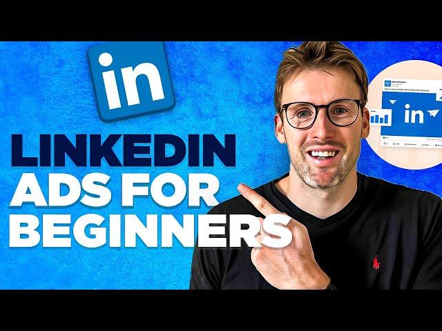 LinkedIn Ads Tutorial for Beginners - Step-By-Step