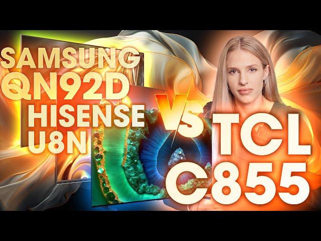 Is TCL C855 a Good TV? Detailed Test and Comparison with QN92D, Hisense U8N, Bravia 7