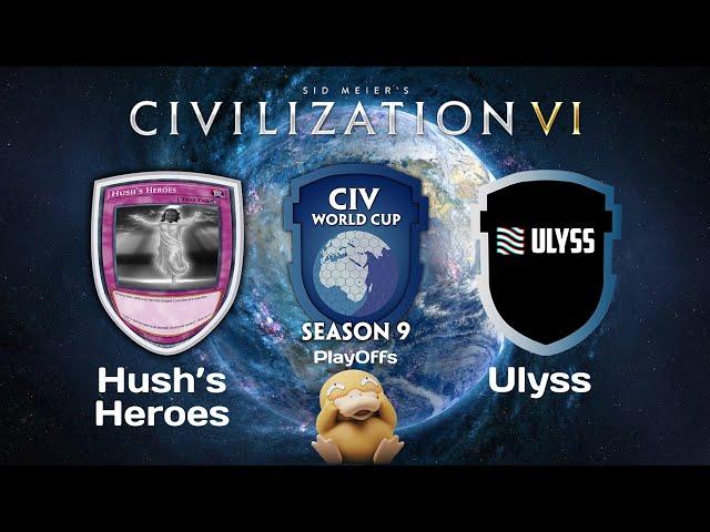 Hush's Heroes vs Ulyss Playoffs GAME 1 | CWC Season 9 Civilization 6