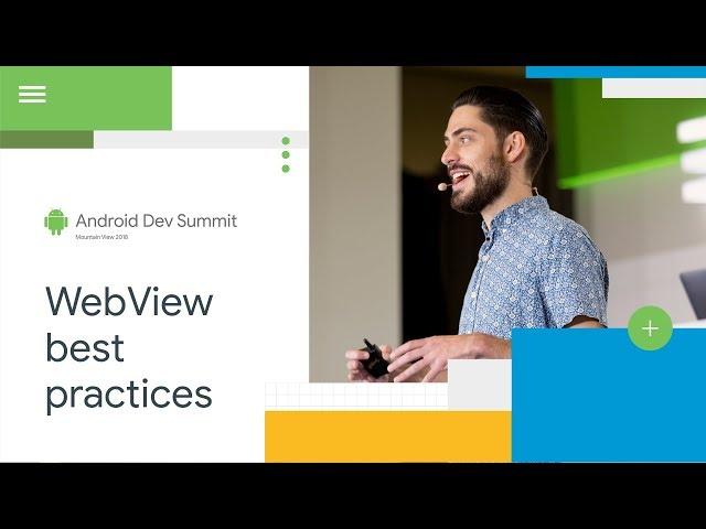 Modern WebView best practices (Android Dev Summit '18)