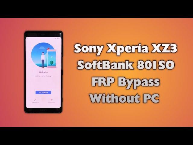 Sony Xperia XZ3 FRP Bypass Without PC Sony SoftBank 801SO FRP Google Account Unlock Android 10 2024