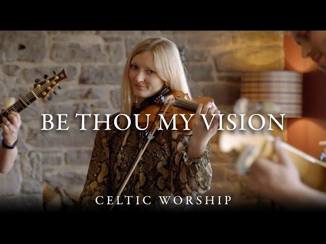 Be Thou My Vision | Celtic Worship ft. Steph Macleod