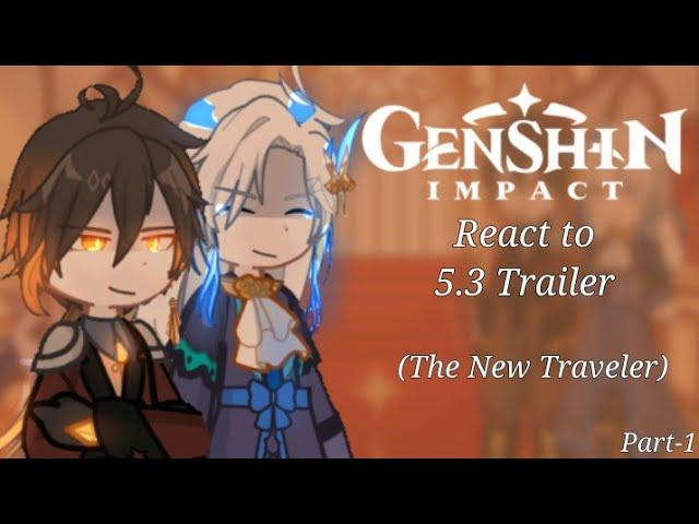 Genshin impact react to 5.3 Version Trailer {The New Traveler} Part-1 (New Genshin impact series)