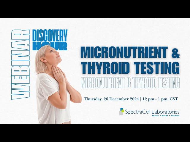 Discovery Hour: Micronutrient & Thyroid Testing