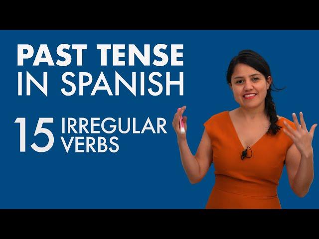 Learn Spanish: 15 Past Tense Irregular Verbs