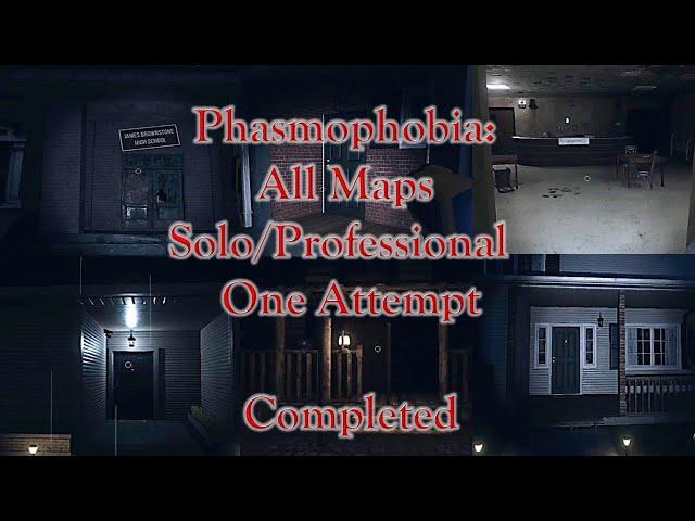 Phasmophobia: All Maps Solo/Professional One Attempt