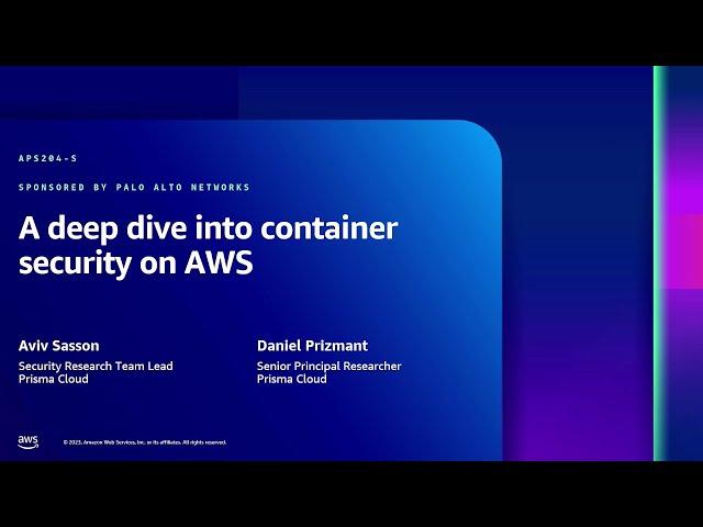 AWS re:Inforce 2023 - A deep dive into container security on AWS (APS204-S)