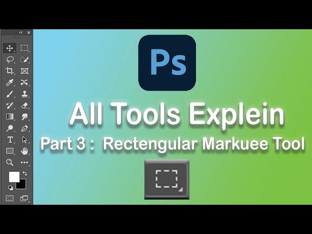 Adove Photoshop tools Tutorial Rectungular Markuee Tool