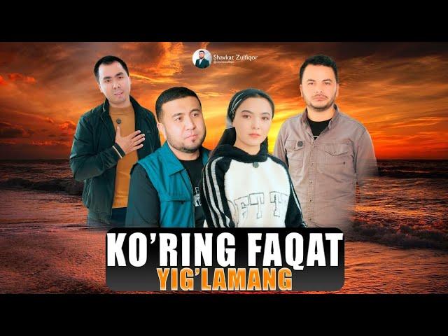 KOʻRING FAQAT YIGʻLAMANG..