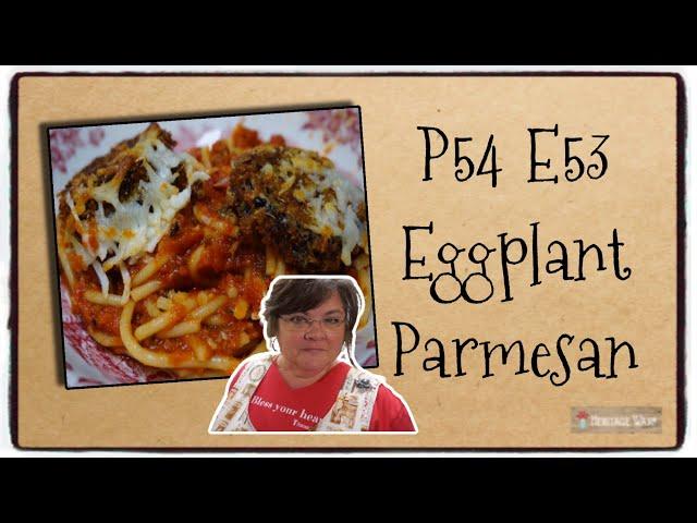 P54 E53 Eggplant Parmesan | Cooking Show | How to Cook | Italian Food at Home | Do Better Be Better