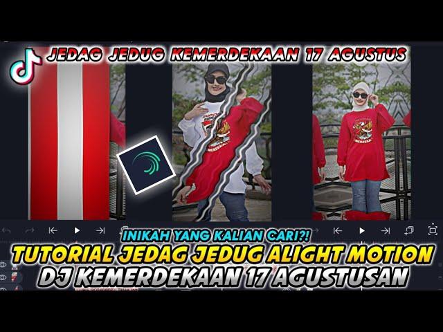 Tutorial Jedag Jedug Alight Motion || Versi Kemerdekaan 17 Agustus || Efek Transisi Keren Terbaru