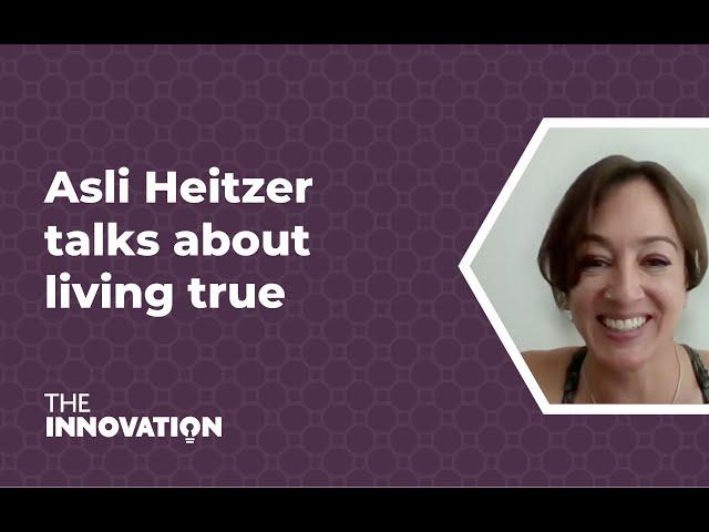 Asli Heitzer talks about living true